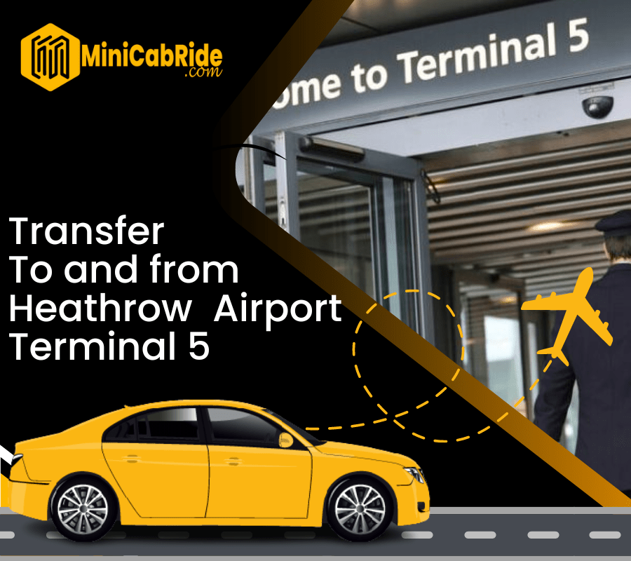 Taxi To and from Heathrow Terminal 5