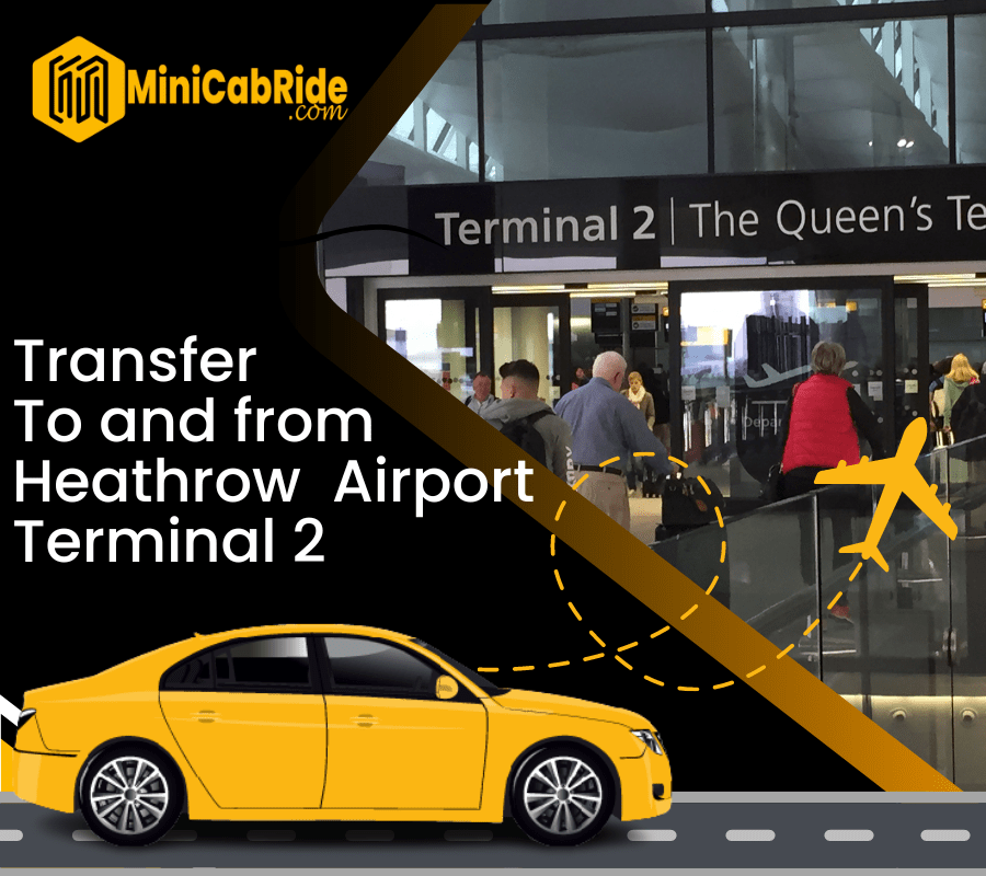 Taxi to and from Heathrow Terminal 2