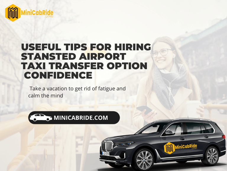 Useful tips for hiring Stansted airport taxi transfer option