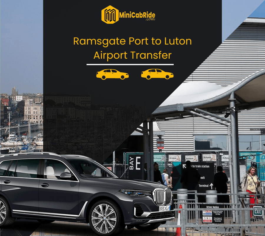 Taxi from Ramsgate Port to London Luton Airport Transfer