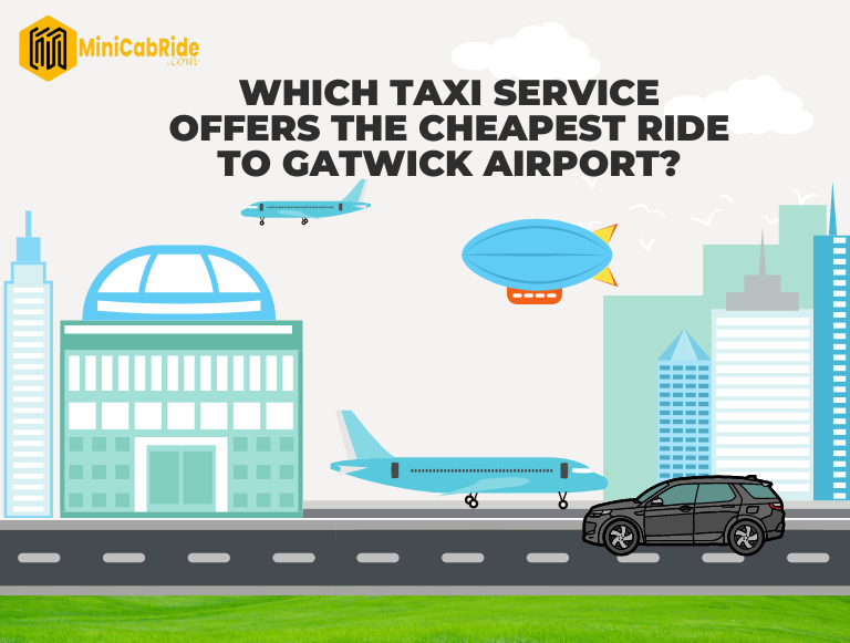 Which-taxi-service-offers-the-cheapest-ride-to-Gatwick-Airport