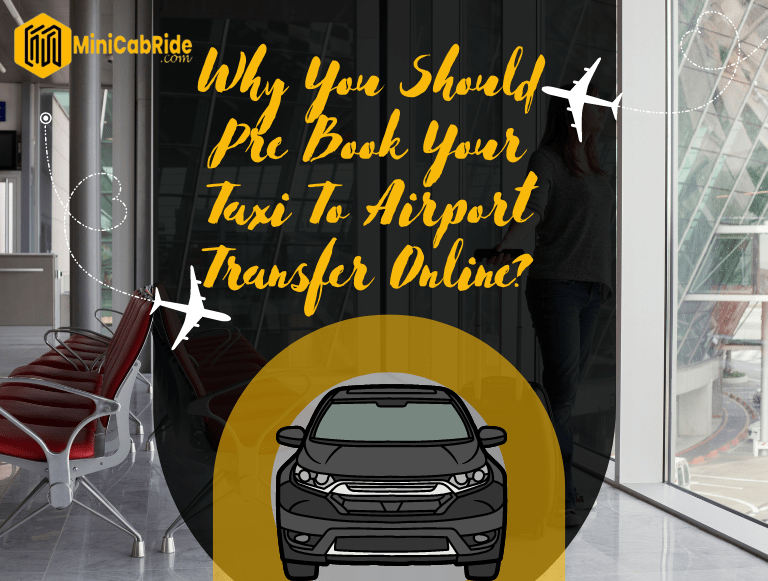 Why You Should Pre Book Your Taxi To Airport Transfer Online