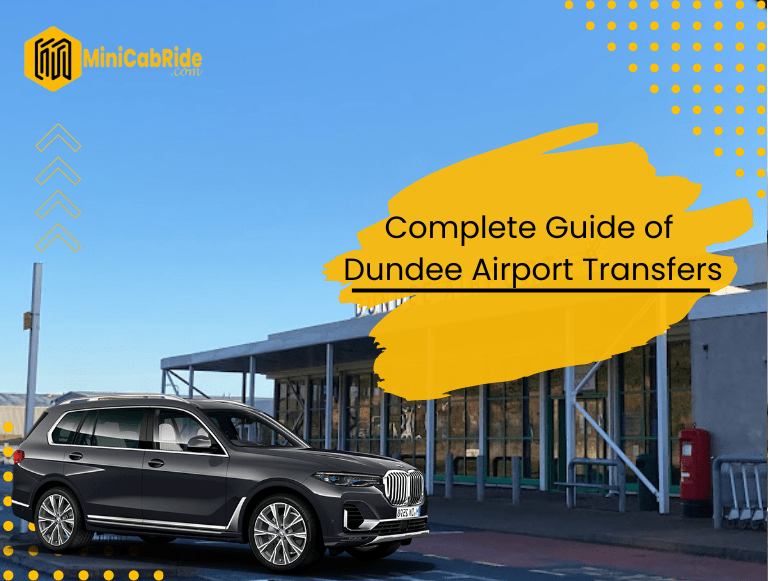 Complete Guide of Dundee Airport Transfers