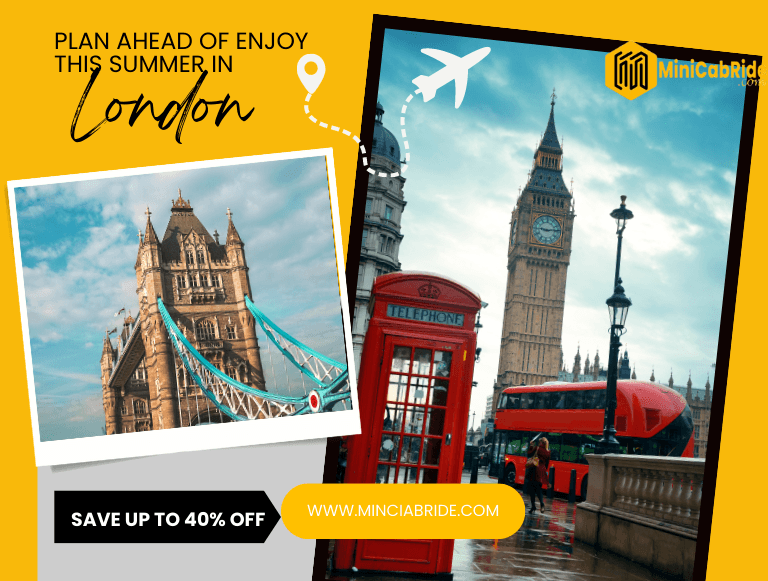 Plan ahead of enjoy this summer in London With MiniCabRide Ltd