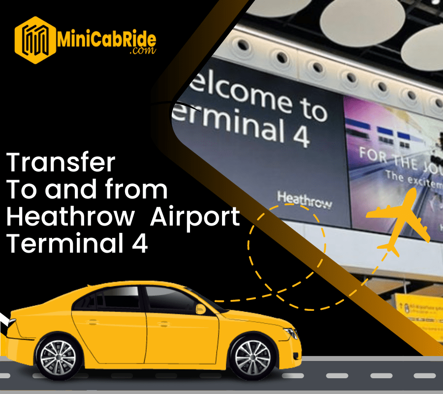 Get taxi to and From Heathrow Terminal 4