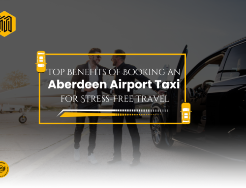 Top Benefits of Booking an Aberdeen Airport Taxi for Stress-Free Travel