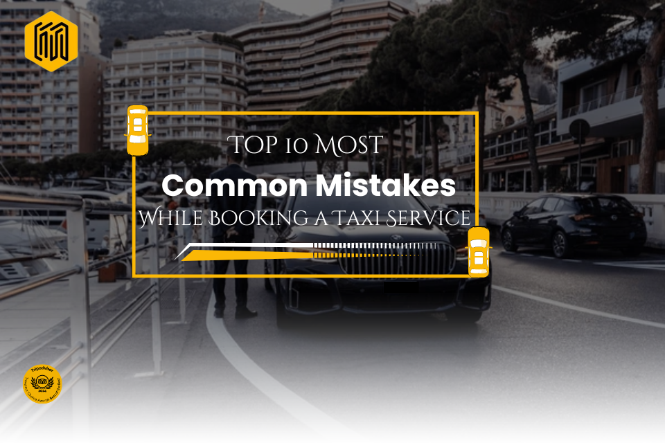 Top 10 Most Common Mistakes While Booking a Taxi Service