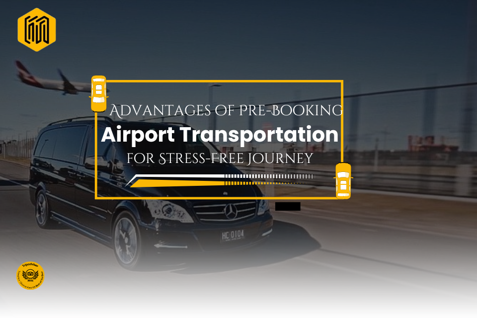 The Advantages of Pre-Booking Airport Transportation for Stress-Free Journey