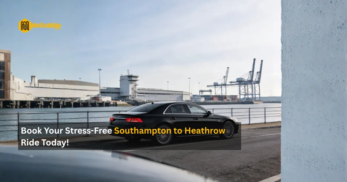 Southampton to Heathrow Southampton to Heathrow - MiniCabRide
