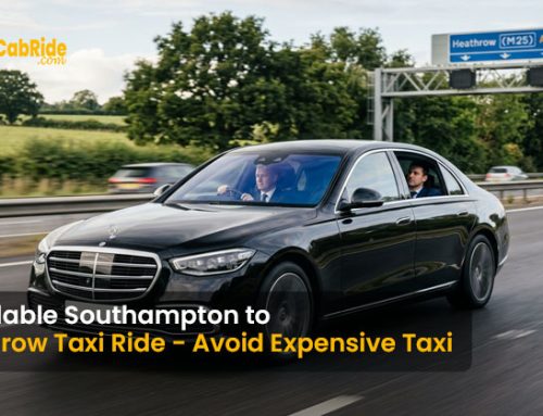 Affordable Southampton to Heathrow Taxi Ride – Avoid Expensive Taxis